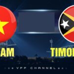 Nhận Định Timor Leste Vs Vietnam Lúc 20h30 Ngày 24/07 - AFF Cup